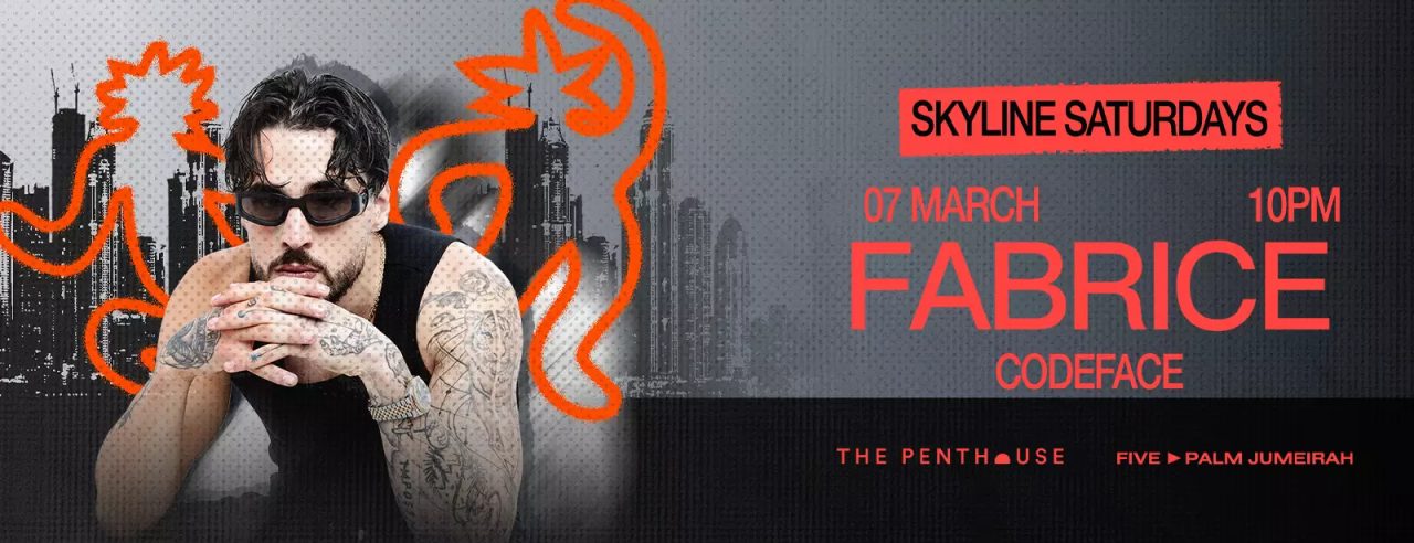 Dubai Skyline Saturdays with FABRICE at The Penthouse